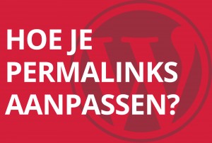 Hoe je permalinks aanpassen