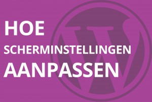 Hoe scherminstellingen aanpassen